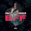 Rich Forbez - BFF : Before Fame & Fortune